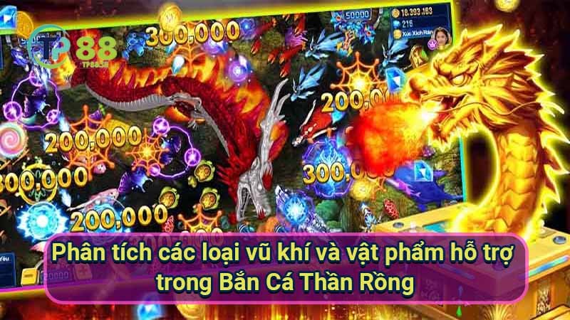 phan-tich-cac-loai-vu-khi-va-vat-pham-ho-tro-trong-ban-ca-than-rong