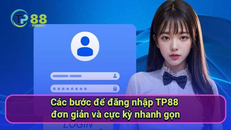 cac-buoc-de-dang-nhap-tp88-don-gian-va-cuc-ky-nhanh-gon