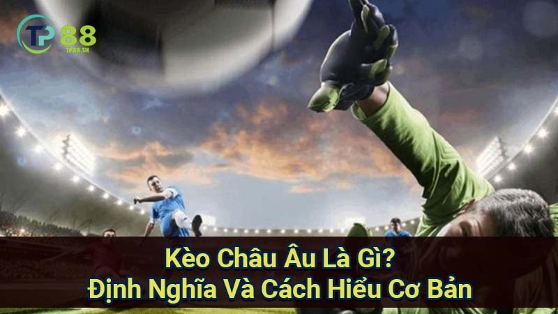 keo-chau-au-la-gi?-dinh-nghia-va-cach-hieu-co-ban