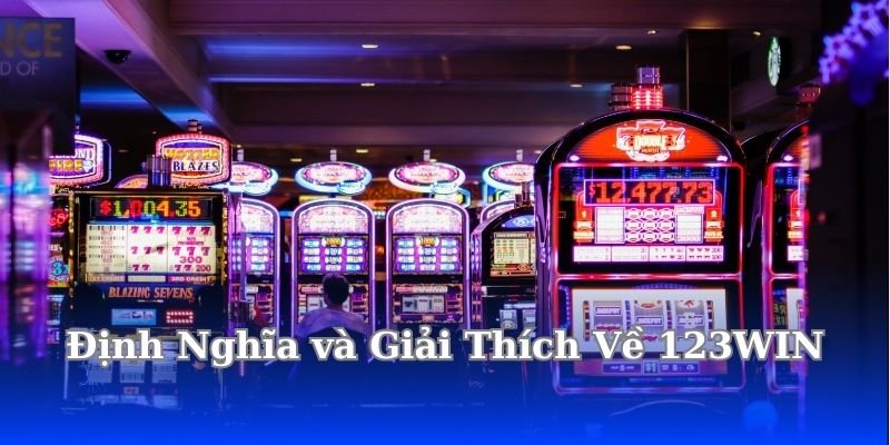 dinh-nghia-va-giai-thich-ve-123win