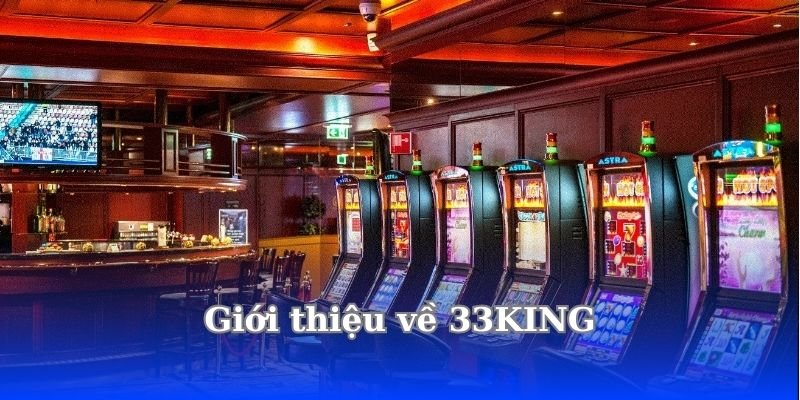 gioi-thieu-ve-33king